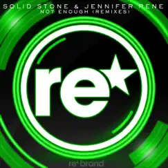 Not Enough (Remixes) - EP by Solid Stone & Jennifer Rene album reviews, ratings, credits