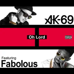 Oh Lord (feat. Fabolous) - EP by AK-69 album reviews, ratings, credits