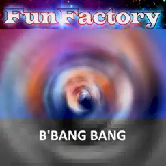 B'Bang Bang - Single by Fun Factory album reviews, ratings, credits