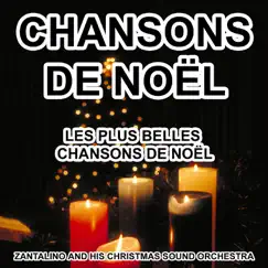 Chansons de Noël : Les plus belles chansons de Noël by Zantalino and his Christmas Sound Orchestra album reviews, ratings, credits