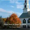 Organ Music By James Woodman album lyrics, reviews, download
