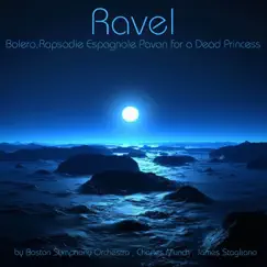 Ravel: Boléro, Rapsodie Espagnole & Pavan for a Dead Princess by James Stagliano, Charles Munch & Boston Symphony Orchestra album reviews, ratings, credits