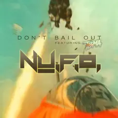 Don't Bail out (feat. Tbma) - Single by NU.F.O. album reviews, ratings, credits