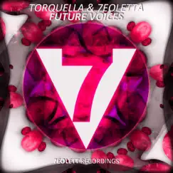 Future Voices - Single by Torquella & 7eoletta album reviews, ratings, credits