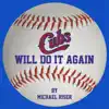 Cubs Will Do It Again - Single album lyrics, reviews, download