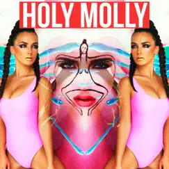 Holy Molly - Single by MOLLY album reviews, ratings, credits