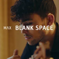 Blank Space (Acoustic Version) - Single by MAX album reviews, ratings, credits