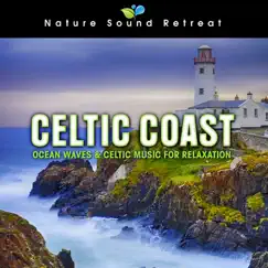 Celtic Coast: Ocean Waves & Celtic Music for Relaxation by Nature Sound Retreat album reviews, ratings, credits
