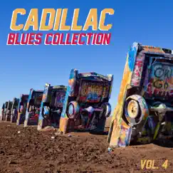 Cadillac Blues Collection, Vol. 4 by Various Artists album reviews, ratings, credits