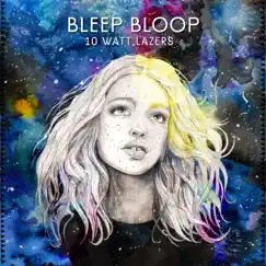 10 Watt Lazers - Single by Bleep Bloop album reviews, ratings, credits