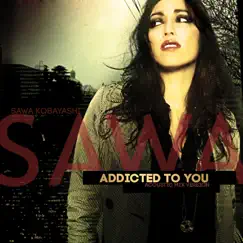 Addicted to You (Acoustic Mix Version) Song Lyrics