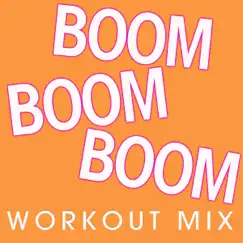 Boom Boom Boom (Workout Mix) Song Lyrics