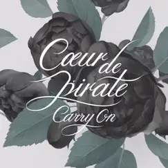 Carry On - Single by Cœur de pirate album reviews, ratings, credits