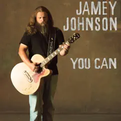 You Can - Single by Jamey Johnson album reviews, ratings, credits