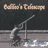 Galileo's Telescope album lyrics, reviews, download