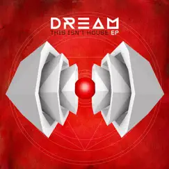 This Isn't House (Remixes) - Single by Dream album reviews, ratings, credits