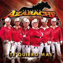 Te Quiero Mas by Conjunto Azabache album reviews, ratings, credits