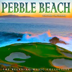 Pebble Beach: A Golfer's Paradise (A Short Film Soundtrack) by The Relaxing Music Collective album reviews, ratings, credits