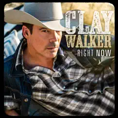 Right Now - Single by Clay Walker album reviews, ratings, credits