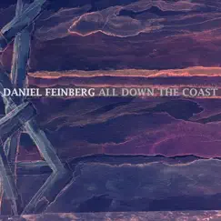 All Down the Coast - EP by Daniel Feinberg album reviews, ratings, credits