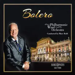 Bolero by Philharmonic Wind Orchestra, Marc Reift & Marc Reift Philharmonic Wind Orchestra album reviews, ratings, credits