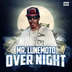 Over Night - Single by Mr. LuneMoto album reviews, ratings, credits