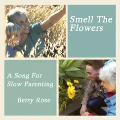 Smell the Flowers - Single by Betsy Rose album reviews, ratings, credits