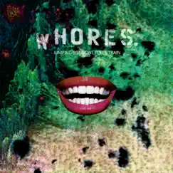 Jumping Someone Else's Train - Single by Whores. album reviews, ratings, credits