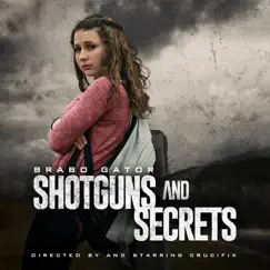 Shotguns and Secrets - Single by Brabo Gator album reviews, ratings, credits