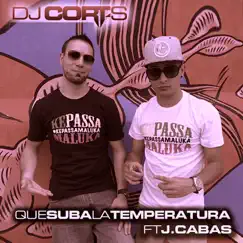 Que Suba la Temperatura (feat. J.Cabas) [Radio Mix] Song Lyrics