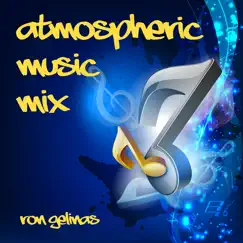 Atmospheric Music Mix by Ron Gelinas album reviews, ratings, credits