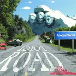 Idiot Road by Arrogant Worms album reviews, ratings, credits