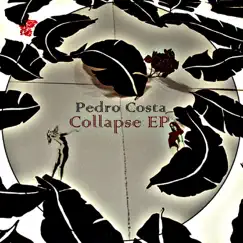Collapse EP by Pedro Costa album reviews, ratings, credits