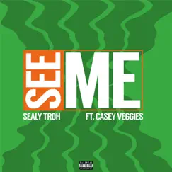 See Me (feat. Casey Veggies) - Single by Sealy Troh album reviews, ratings, credits