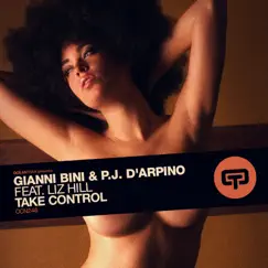 Take Control (feat. Liz Hill) [Beenie & Pj Vocal Mix] - Single by Gianni Bini & Pj D'arpino album reviews, ratings, credits