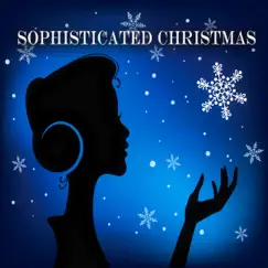 Sophisticated Christmas (The Most Beautiful Christmas Carols) by Various Artists album reviews, ratings, credits