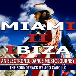 Miami II Ibiza - The Soundtrack by Ago Carollo (Motion Picture Soundtrack) by Ago Carollo album reviews, ratings, credits