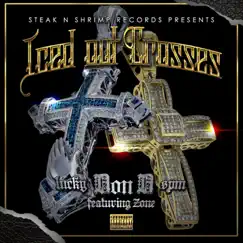 Iced Out Crosses (feat. Zone) - Single by Lucky, Don D & SPM album reviews, ratings, credits