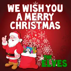We Wish You a Merry Christmas - Single by The Elves album reviews, ratings, credits