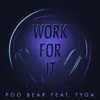 Work for It (feat. Tyga) - Single album lyrics, reviews, download