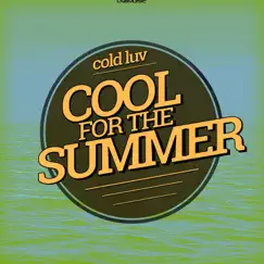 Cool For the Summer - EP by Cold Luv album reviews, ratings, credits