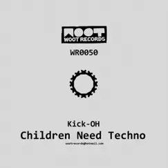 Children Need Techno - Single by Kick-Oh album reviews, ratings, credits