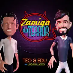 Zamiga do Terror (feat. Lucas Lucco) - Single by Téo & Edu album reviews, ratings, credits