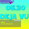 06.30 Deja Vu - Single album lyrics, reviews, download