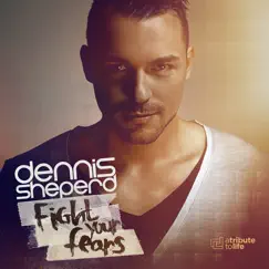 Fight Your Fears (Bonus Track Version) by Dennis Sheperd album reviews, ratings, credits