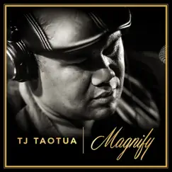 Magnify - Single by TJ Taotua album reviews, ratings, credits