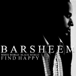 (White World, Black World) Find Happy - Single by Barsheem album reviews, ratings, credits