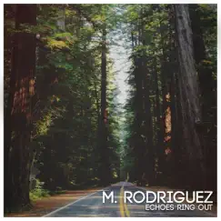 Echoes Ring Out - Single by M. Rodriguez album reviews, ratings, credits