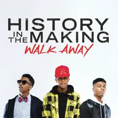 Walk Away - Single by History In The Making album reviews, ratings, credits