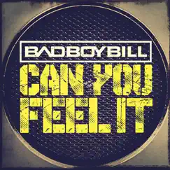 Can You Feel It - EP by Bad Boy Bill album reviews, ratings, credits